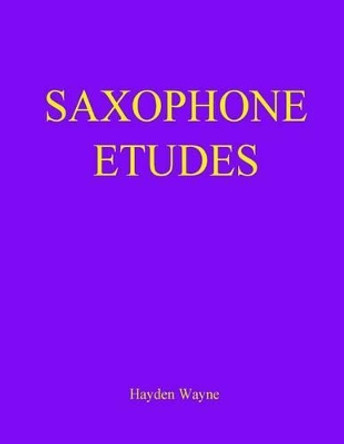 Saxophone Etudes by Hayden Wayne 9781514624425