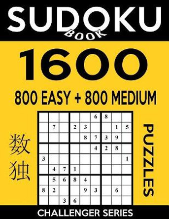 Sudoku Book 1,600 Puzzles, 800 Easy and 800 Medium: Bargain Size Sudoku Puzzle Book With Two Levels of Difficulty To Improve Your Game by Sudoku Book 9781546743156