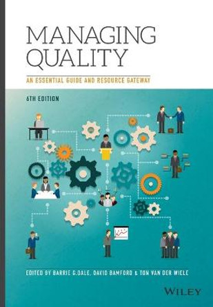 Managing Quality: An Essential Guide and Resource Gateway by Barrie G. Dale