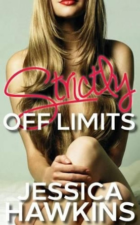 Strictly Off Limits by Jessica Hawkins 9781508770695