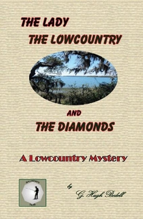 The Lady, The Lowcountry and The Diamonds by G Hugh Bodell 9781546874409