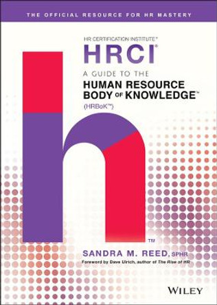 A Guide to the Human Resource Body of Knowledge (HRBoK) by Sandra M. Reed