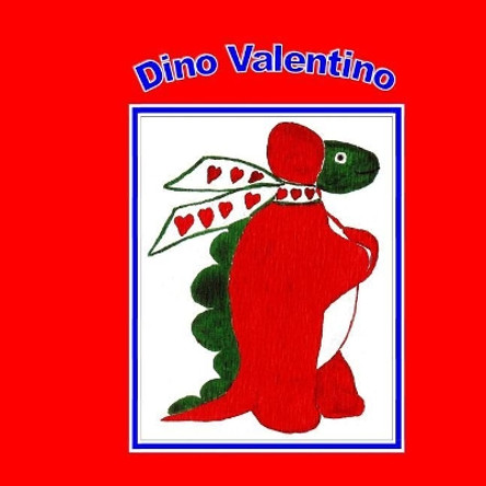 Dino Valentino by Nancy Simms Taylor 9781546970521