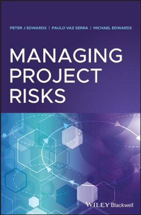 Managing Project Risks by Peter J. Edwards