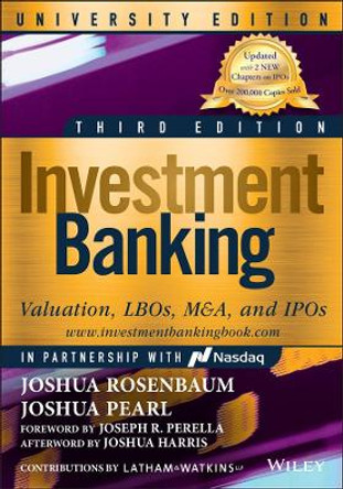 Investment Banking: Valuation, Lbos, M&a, and IPOs by Joshua Pearl