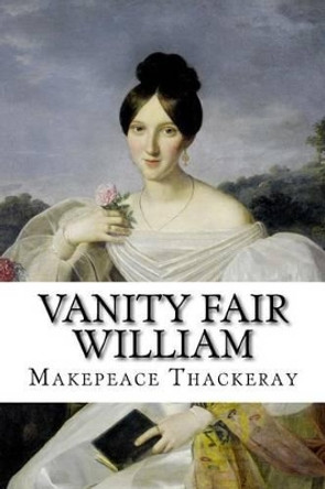 Vanity Fair William Makepeace Thackeray by William Makepeace Thackeray 9781541175754