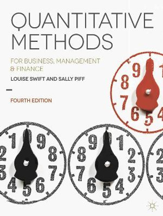 Quantitative Methods: for Business, Management and Finance by Louise Swift