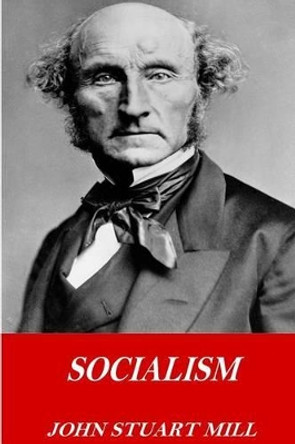 Socialism by John Stuart Mill 9781541252028