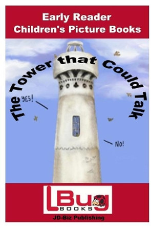 The Tower that Could Talk - Early Reader Children's - Picture Books by Mendon Cottage Books 9781541295858