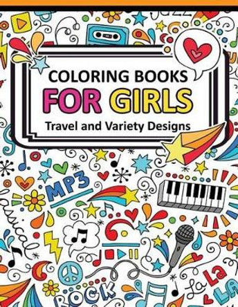 Coloring Book for Girls Doodle Cutes: The Really Best Relaxing Colouring Book For Girls 2017 (Cute, Animal, Dog, Cat, Elephant, Rabbit, Owls, Bears, Kids Coloring Books Ages 2-4, 4-8, 9-12) by Adult Coloring Books for Stress Relief 9781541339545