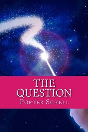 The Question by Porter Schell 9781541212497