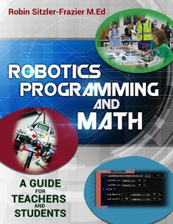 Robotics Programming and Math: Introductory Guide for Teachers and Students by Christopher Fultz 9781542398695
