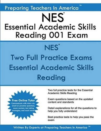 NES Essential Academic Skills Reading 001 Exam: Essential Academic Skills Reading NES (National Evaluation Series) by Preparing Teachers in America 9781542411363