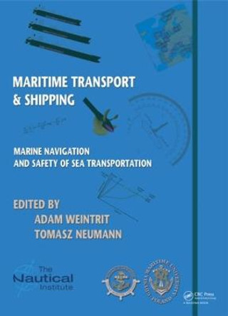 Marine Navigation and Safety of Sea Transportation: Maritime Transport & Shipping by Adam Weintrit