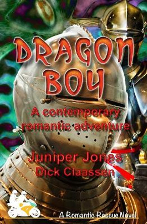 Dragon Boy: A contemporary romance of knights and dragons by Juniper Jones 9781542478793