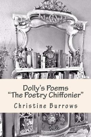 Dolly's Poems the Poetry Chiffonier by Christine Burrows 9781542497831