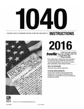 1040 Instructions 2016 by U S Internal Revenue Service (Irs) 9781542553285