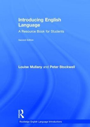 Introducing English Language: A Resource Book for Students by Louise Mullany