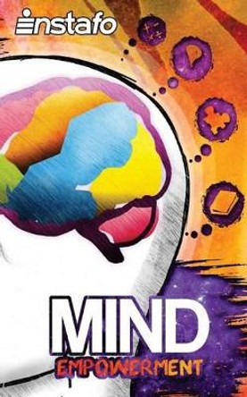 Mind Empowerment: Unleash the Power of Your Mind by Instafo 9781542717045