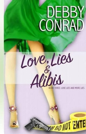 Love, Lies and Alibis by Debby Conrad 9781542798075