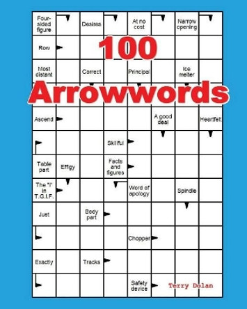 100 Arrowwords by Terry Dolan 9781542826945