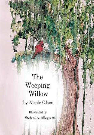 The Weeping Willow by Stefani Allegretti 9781537162423