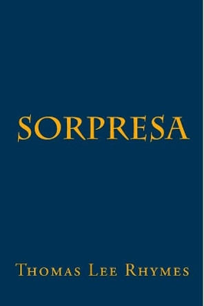 Sorpresa by Thomas Lee Rhymes 9781537189482