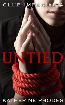 Untied by Katherine Rhodes 9781537193175