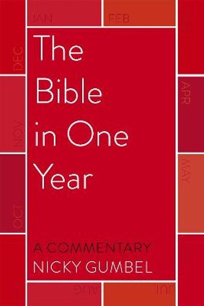 The Bible in One Year - a Commentary by Nicky Gumbel by Nicky Gumbel