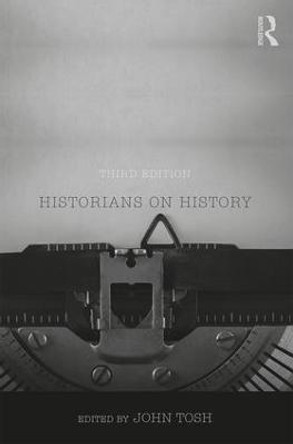 Historians on History by John Tosh