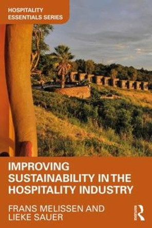 Improving Sustainability in the Hospitality Industry by Frans Melissen