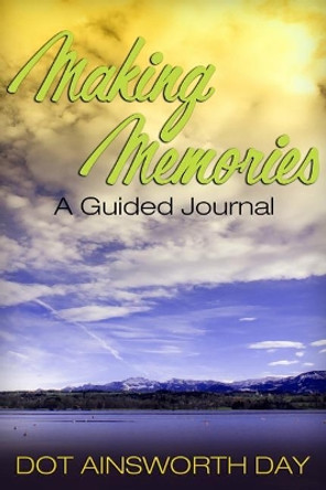 Making Memories by Dot Ainsworth Day 9781543288049