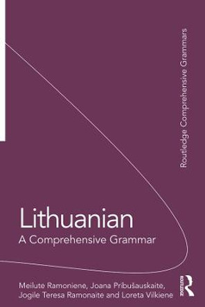 Lithuanian: A Comprehensive Grammar by Meilute Ramoniene