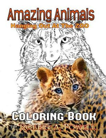 Amazing Animals: Coloring Book by Robert a Powell 9781543295795