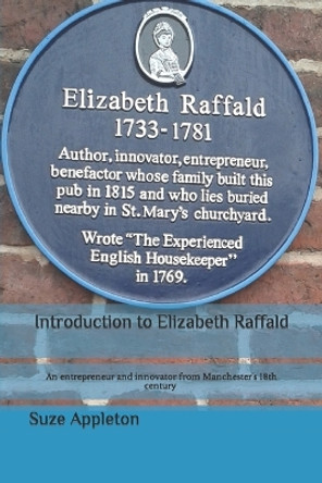 Introduction to Elizabeth Raffald by Suze Appleton 9781544033075