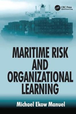 Maritime Risk and Organizational Learning by Michael Ekow Manuel