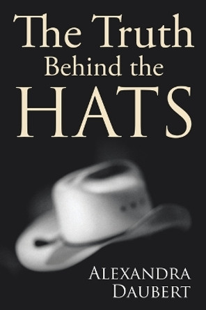 The Truth Behind the Hats by Alexandra Daubert 9781543478358