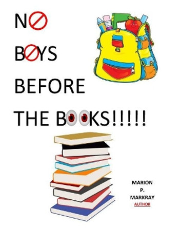 No Boys Before The Books by Marion Patrice Markray 9781543055856