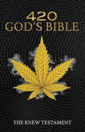 420 God's Bible by Alpha Infinite Alpha 9781543920703