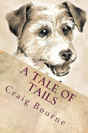 A Tale of Tails by Craig Bourne 9781522807032