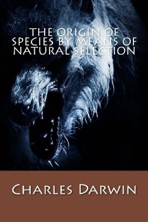 The Origin of Species by Means of Natural Selection by Charles Darwin 9781543180497