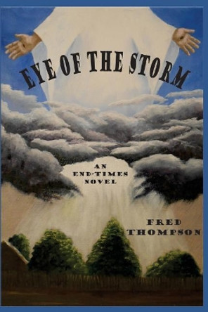 Eye of the Storm by Fred Thompson 9781511662284