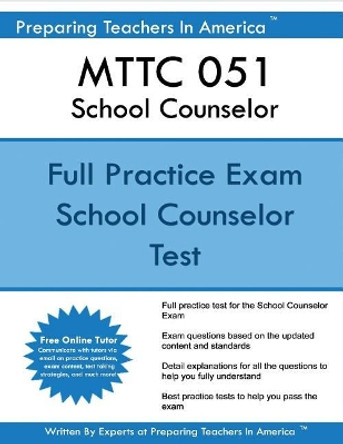 MTTC 051 School Counselor by Preparing Teachers in America 9781544113524