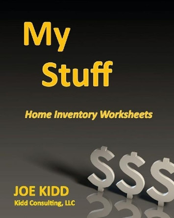 My Stuff: Home Inventory made simple by Joe Kidd 9781544128467