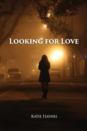 Looking for Love by Katie Haynes 9781544151328