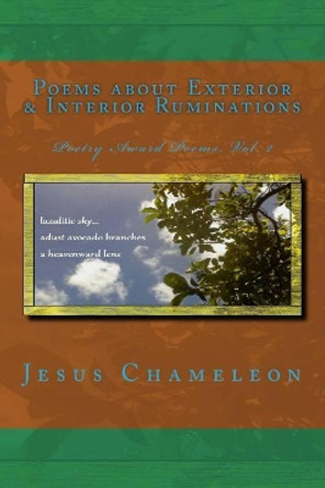 Poems about Exterior and Interior Ruminations by Jesus Chameleon 9781544710679