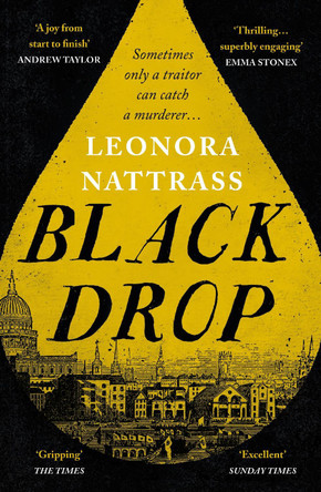 Black Drop: the Sunday Times Historical Fiction Book of the Month Leonora Nattrass 9781788165938