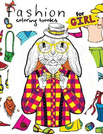 Fashion Coloring Books for girls: Create your own style with animals super model by Fashion Coloring Books for Girls 9781544882338