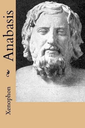 Anabasis by H G Dakyns 9781544810867