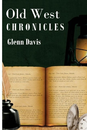 Old West Chronicles by Glenn Davis 9781544923635